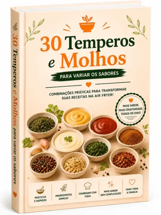 30 Temperos e Molhos para Variar os Sabores